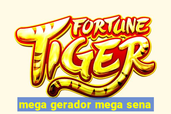 mega gerador mega sena